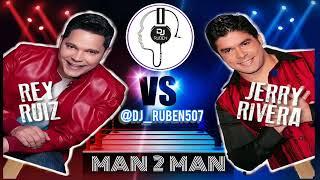 Man 2 Man Rey Ruiz vrs Jerry Rivera by Dj Ruben