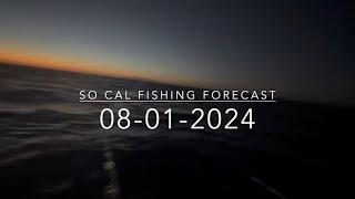 So Cal Fishing Forecast 08-01-2024