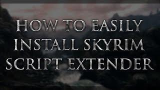How to Easily Install Skyrim Script Extender!!!