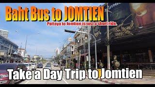 Baht Bus Pattaya to Jomtien. Just a short trip and you are in Jomtien. Bars, beach, girls and more.