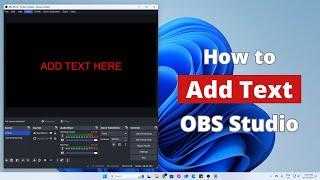 How to Add Text in OBS Studio