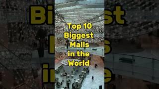 Top 10 Biggest Malls in the world #shorts