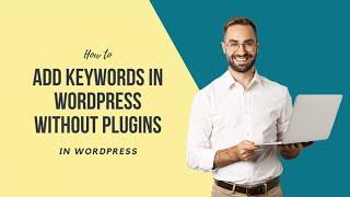 How to Add Keywords in WordPress Without Plugins