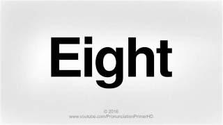 How To Pronounce Eight | Pronunciation Primer HD