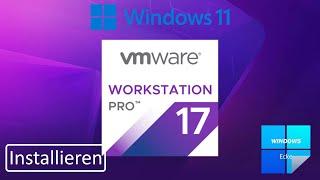 Windows 11 in VMware Workstation Pro 17 Installieren