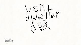 Vent dweller dies