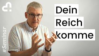 Dein Reich komme | Seminar | Dr. Florian Sondheimer | Zollhaus