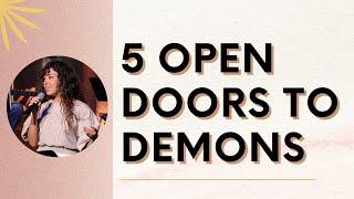 5 Practices that let DEMONS in!