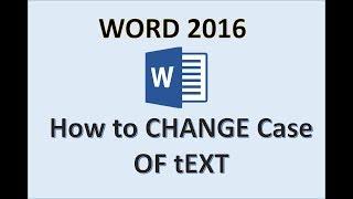 Word 2016 - Change Case - How to Capitalize Letters - Capital to Small - Uppercase Lowercase in MS