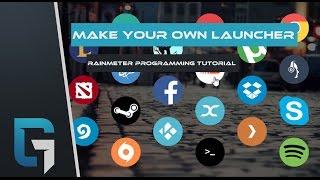 Program Your Own Launcher Skins! | Rainmeter Tutorial Ep.4