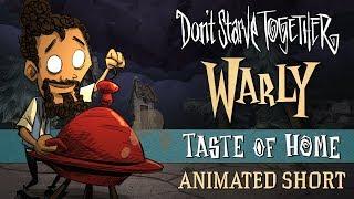 Don't Starve Together: Taste of Home [Warly Animated Short]