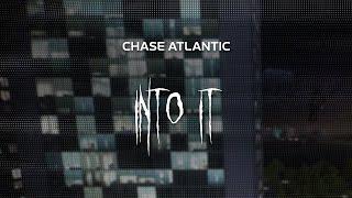 chase atlantic - into it [ slowed + reverb ] (lyrics)