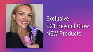 Exclusive C21 Beyond Glow NEW Products