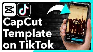 How To Use CapCut Template For TikTok