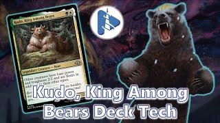 UN-BEARABLY GOOD COMMANDER!!! Kudo, King Among Bears Commander Deck Tech