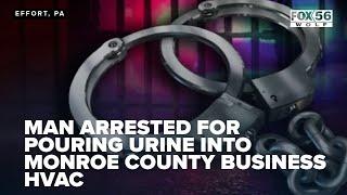 Man arrested for pouring urine into Monroe County business HVAC