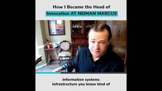 Powerfront -How I Became the Head of Innovation AT NEIMAN MARCUS