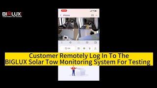 customer remotely log in to the  BIGLUX solar tow monitoring system for testing