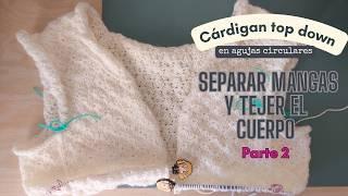 How to Separate Sleeves and Knit the Body | Top Down Cardigan on Circular Needles - PART 2