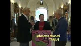 ŞAHMERAN EFSANESİ...  TARSUS