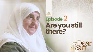 Are You Still There? | My Dear Heart Ep. 02 | Ramadan Series | Dr. Haifaa Younis | Jannah Institute