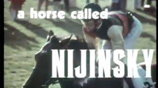 A Horse called Nijinsky Documentary Racing Legend.