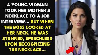 A YOUNG WOMAN TOOK HER MOTHER’S NECKLACE TO A JOB INTERVIEW, BUT WHEN THE BOSS LOOKED AT HER NECK...