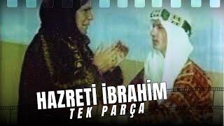 HAZRETİ İBRAHİM | Dini Film | Tek Parça İzle