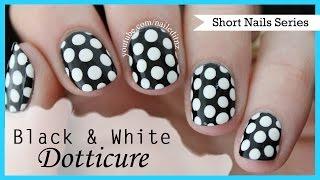 Black and White Dotticure | Nail Art for Short Nails #5