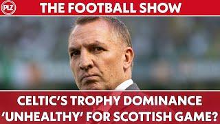 Celtic's dominance 'unhealthy' for Scottish football? I The Football Show LIVE