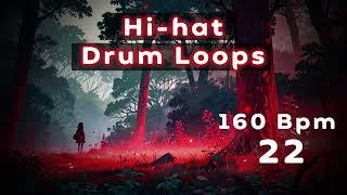 The Best Hi-hat Drum Loop 160 Bpm 22 - Full Beat Loop Samples | Free For Music Producers