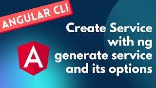 11. Create Angular Service with ng generate service command with its options - Angular CLI