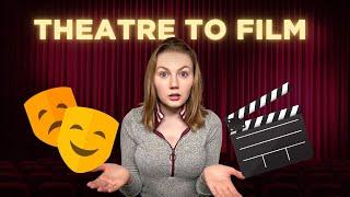 Theatre to Film | What You Need to Know