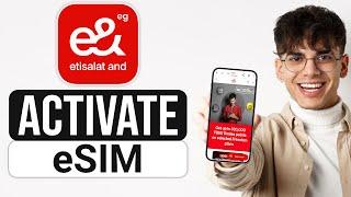 How To Activate Etisalat eSIM (2025) - Full Guide
