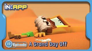 Episode. 17. A Grand Day Off | iN:APP