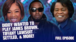 Diddy Wanted to Play James Brown, Tiffany Haddish Lawsuit Settled, & More! | Side Dish