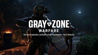 Gray Zone Warfare: Gear Fear, Exploration, and QoL Improvements - Part 2 (Showcase)