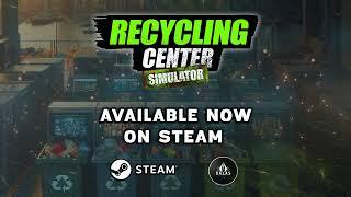 Recycling Center Simulator - Release Trailer