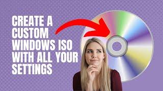 Make the BEST Custom Windows ISO with Optimization Settings