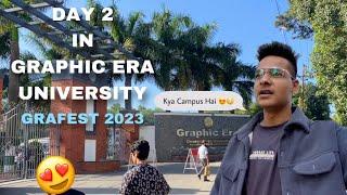 Kya Campus Hai  | Day 2 in Graphic Era University | Grafest 2023