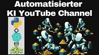 Ich habe einen AUTOMATISIERTEN KI Youtube Channel für passives Einkommen erstellt