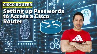Cisco - Setting up Passwords to Access a Cisco Router