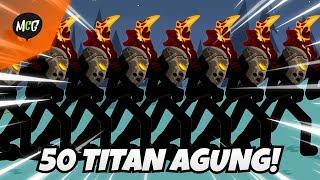 50 Titan Agung Terkuat! - Stick War: Legacy