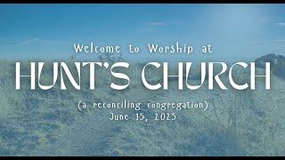 Hunt's Memorial Church Traditional Service 6.15.25