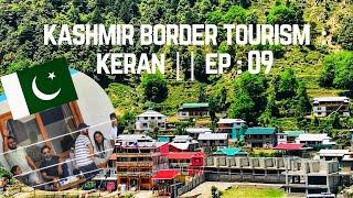 Kashmir Border Tourism : Keran || Ep 09