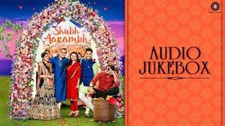 Shubh Aarambh - Full Movie Audio Jukebox | Prachee Shah Paandya, Harsh Chhaya & Deeksha Joshi