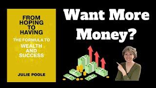 WANT MORE MONEY? FROM HOPING TO HAVING THE FORMULA TO WEALTH AND SUCCESS WILL SHOW YOU HOW. OUT NOW!