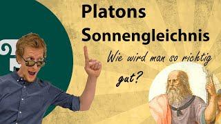 Platons Sonnengleichnis (Was ist das Gute und wird man "richtig gut"?)