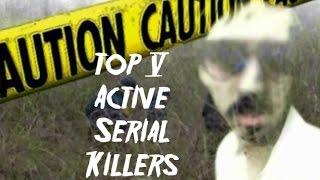 Top 5 Active Serial  Killers of 2017