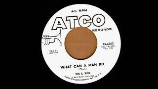 Ben E King -   What can a Man do